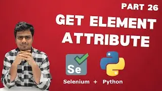 Selenium WebDriver with Python tutorial 26  Get Element Attribute value in Selenium WebDriver