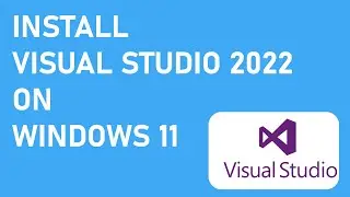 How Install Visual Studio 2022 On Windows 11 (VS) | 2025