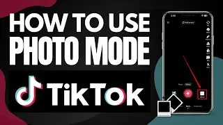 How To Use Photo Mode On TikTok (Fast & Easy)