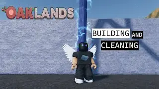 Roblox-OakLands-Base cleaning,building and adventure
