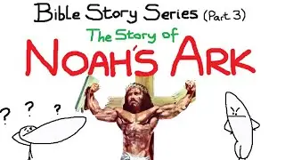 The Story of Noahs Ark (Bible Stories 3)