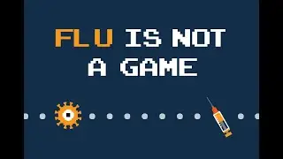 Flu Is Not A Game  (15 Seconds)
