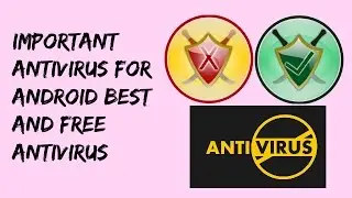 important antivirus for android best and free antivirus