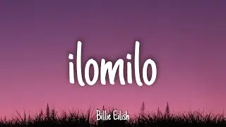 Ilomilo - Billie Eilish | Lyrics