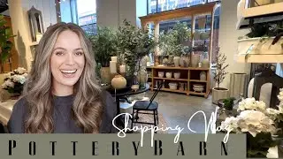 Pottery Barn Shop With Me | Home Decor Shopping Vlog