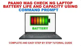 PAANO MAG CHECK NG LAPTOP BATTERY LIFE AND CAPACITY USING COMMAND PROMPT | HOW TO CHECK BATTERY LIFE