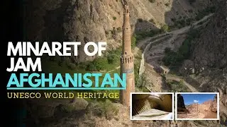 Minaret and Archaeological Remains of Jam, Afghanistan | UNESCO World Heritage