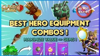 Best Hero Equipment Combinations in Clash of Clans: Maximize Your GEMS & ORES !