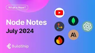 New in BuildShip | July 2024 | YouTube & MongoDB Triggers, Firebase Doc Refs, Tavily & Web Scraping