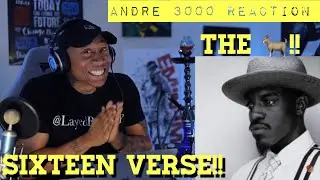 Andre 3000!! The Goat!! (Sixteen) [REACTION]