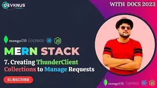 Creating ThunderClient Collections to Manage Requests | Mern Stack Tutorial in Hindi 2023 #7