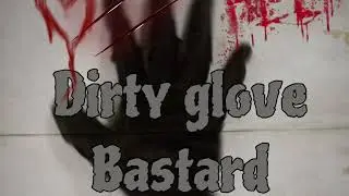 Lil sinn - a dirty glove bastard