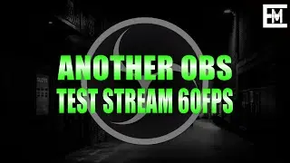 🔴 ANOTHER OBS TEST STREAM | 60FPS - Exlennium
