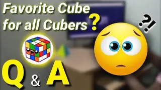 Favorite Cube For Every SpeedCuber?