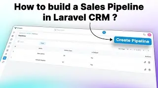 How to build a Sales Pipeline in Laravel CRM ? | Krayin CRM