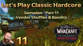 Vendor Shuffles & Bandits | Ep 11 - Let's Play WoW Classic Hardcore | Samadan