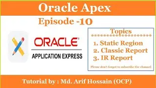 How to create static region, classic report and interactive report in Oracle Apex