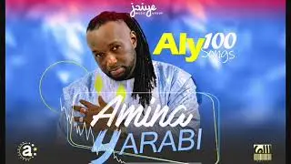Aly 100Songs - Amina Yarabi ( Clip Audio ) 2021