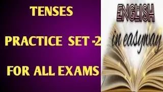 TENSES PRACTICE  SET-2  FOR ALL COMPETITIVE  EXAMS