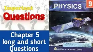 class 9 physics chapter 5 important long and short questions by ijaz foundation academy