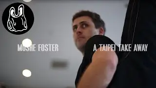 Moshe Foster | The Light | Taipei Take Away