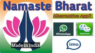 Namaste Bharat Application- Made in India - An alternative of WhatsApp, imo, WeChat.. ?🤔