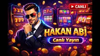 🔴HAKAN ABİ CANLI🔴 SLOT CANLI YAYIN 