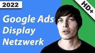 Google Ads Display Netzwerk: Anzeigen erstellen