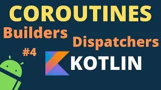 Coroutine Builders and Dispatchers | Part 4 | Kotlin | By Yash Nagayach #android #kotlin