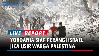 Yordania Bakal Perangi Israel jika Zionis Nekat Usir Warga Palestina ke Negaranya