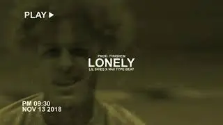 Lil Skies x NAV type beat ''Lonely'' (prod. Finishem)