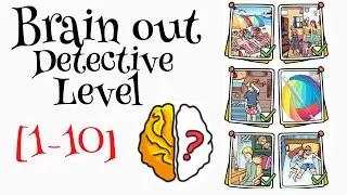 Brain out detective level 1-10 (mobile) walkthrough