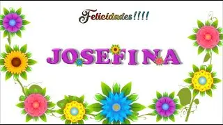 Feliz Cumpleaños JOSEFINA!!  🎂🎈🎁