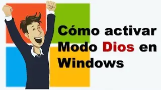 Cómo Activar Modo Dios en Windows