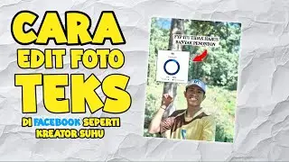 Cara Edit Foto pakai teks untuk diupload ke facebook seperti kreator suhu | Tutorial simpel