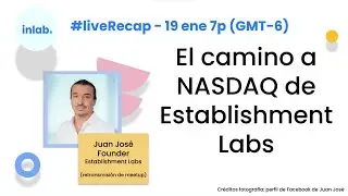 Establishment Labs: de una bodega hasta cotizar en NASDAQ #liveRecap