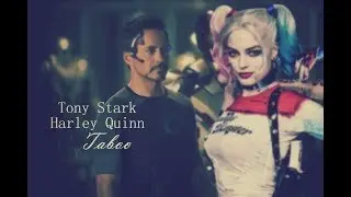 Tony Stark || Harley Quinn || Taboo