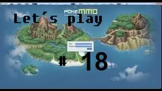 Let´s play Pokemmo #18