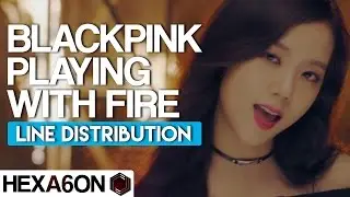 BLACKPINK - PLAYING WITH FIRE Line Distribution (Color Coded)