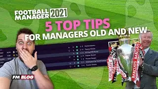 Top 5 Tips and Tricks Football Manager 2021 | FM21