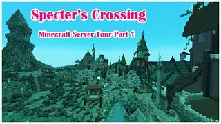 Specter's Crossing, Minecraft Server Tour Part 1