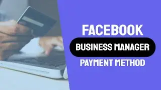 How To Change Payment Method On Facebook Business Manager