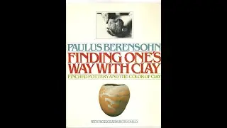 Finding One's Way With Clay by Paulus Berensohn
