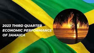 2023 Third  Quarter  economic performance of Jamaica