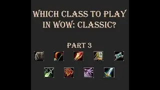 Which class should you play in World of Warcraft: Classic? - Episode #3 - Shaman, Warlock & Warrior