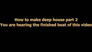 How to make deep house: The Pad