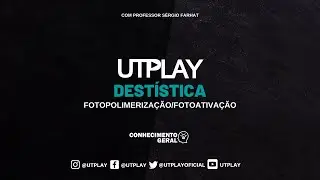 UTPLAY - Polimerização e Fotoativação - Prof. Patricia Souza