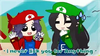 • I never ask you for Anything • KNY • Mario AU • GL2 • READ DESC •