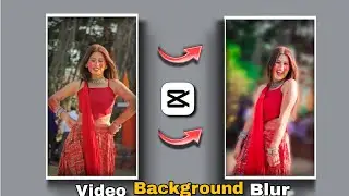 Video Ka Background Blur Kaise Kare DSLR Jaisa Capcut App Me | Reels video background blur tutorial