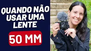 Quando Não usar uma lente 50mm